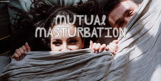 Mutual Masturbation: A Simple Way to Reignite Intimacy